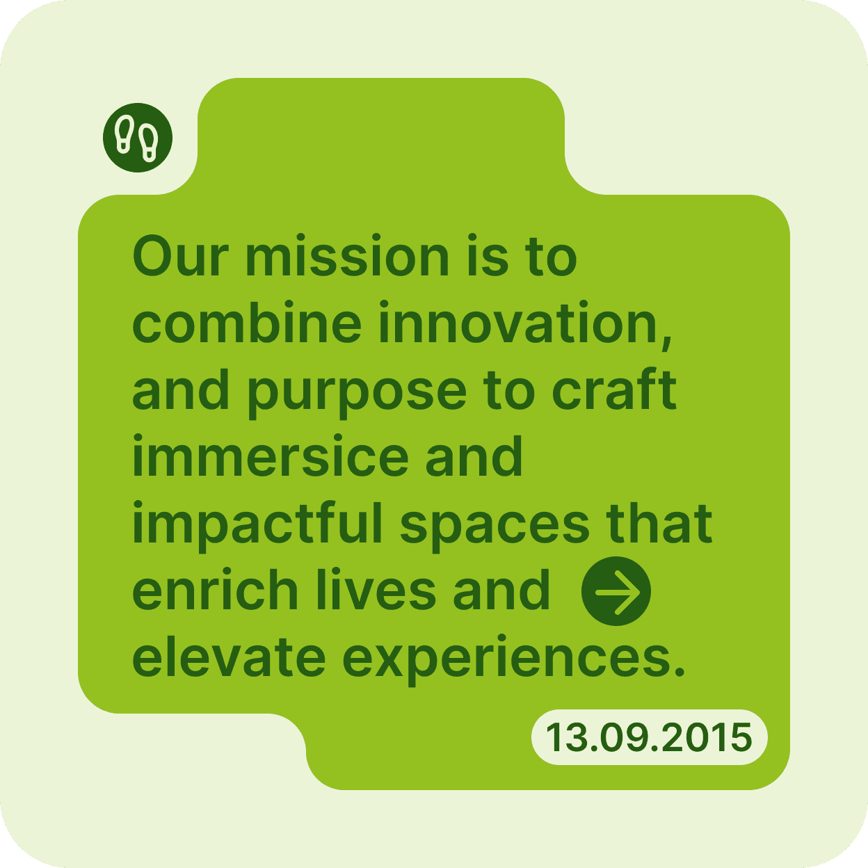 Our mission it to combine innovation and purpose to craft immersice and impactful spaces that enrich lives and elevate experiences